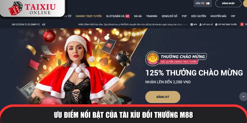 uu diem noi bat m88 268 Ưu điểm nổi bật của tài xỉu đổi thưởng M88 so với tài xỉu khác